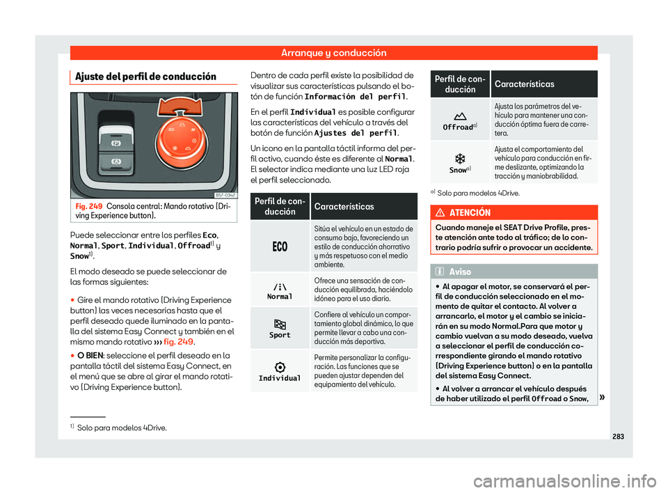 Seat Ateca 2019 Manual de instrucciones (in Spanish) Arranque y conducci Seat Ateca 2019 Manual de instrucciones (in Spanish) Arranque y conducci