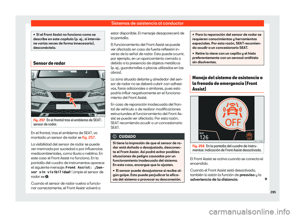 Seat Ateca 2019  Manual de instrucciones (in Spanish) Sistemas de asistencia al conductor

