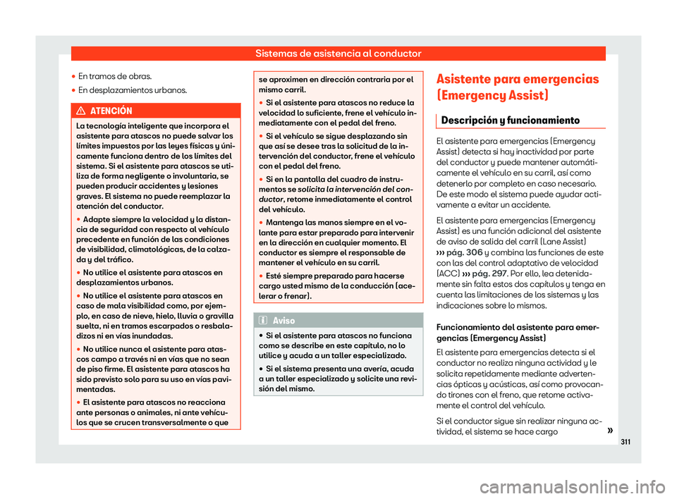 Seat Ateca 2019  Manual de instrucciones (in Spanish) Sistemas de asistencia al conductor
