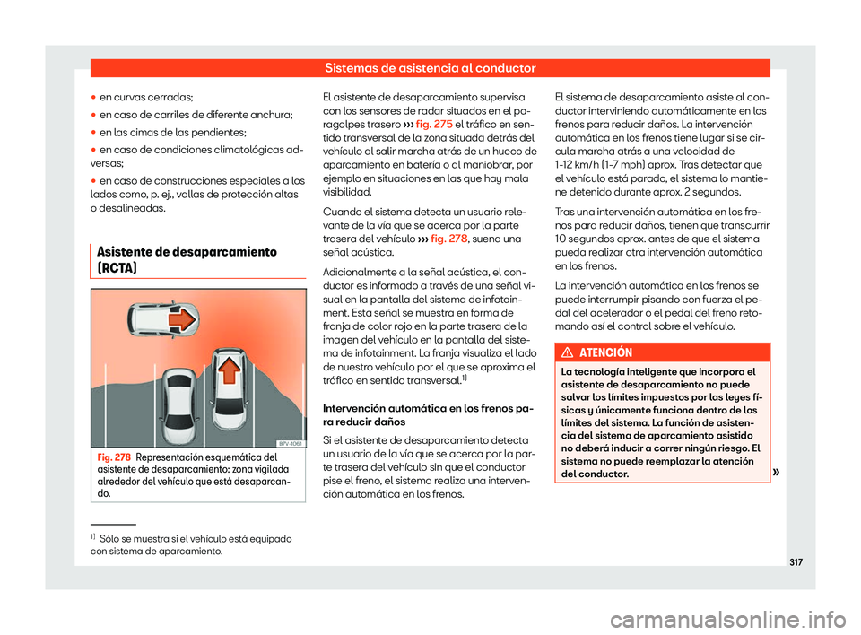 Seat Ateca 2019  Manual de instrucciones (in Spanish) Sistemas de asistencia al conductor
