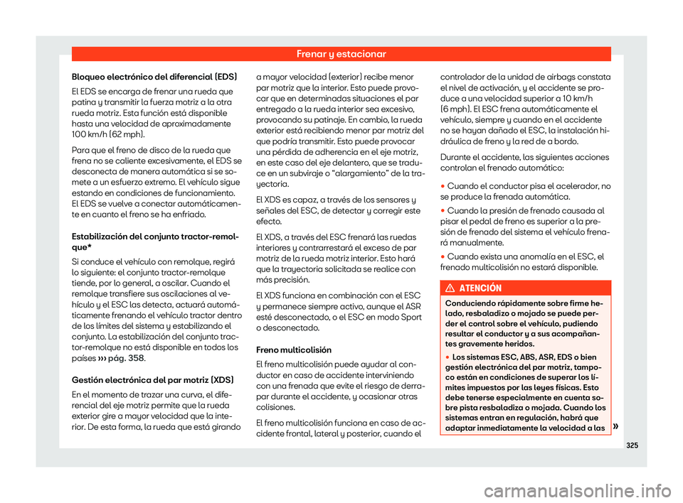Seat Ateca 2019  Manual de instrucciones (in Spanish) Frenar y estacionar
Bloqueo electr