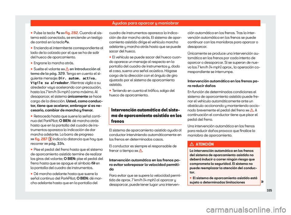 Seat Ateca 2019  Manual de instrucciones (in Spanish) Ayudas para aparcar y maniobrar
