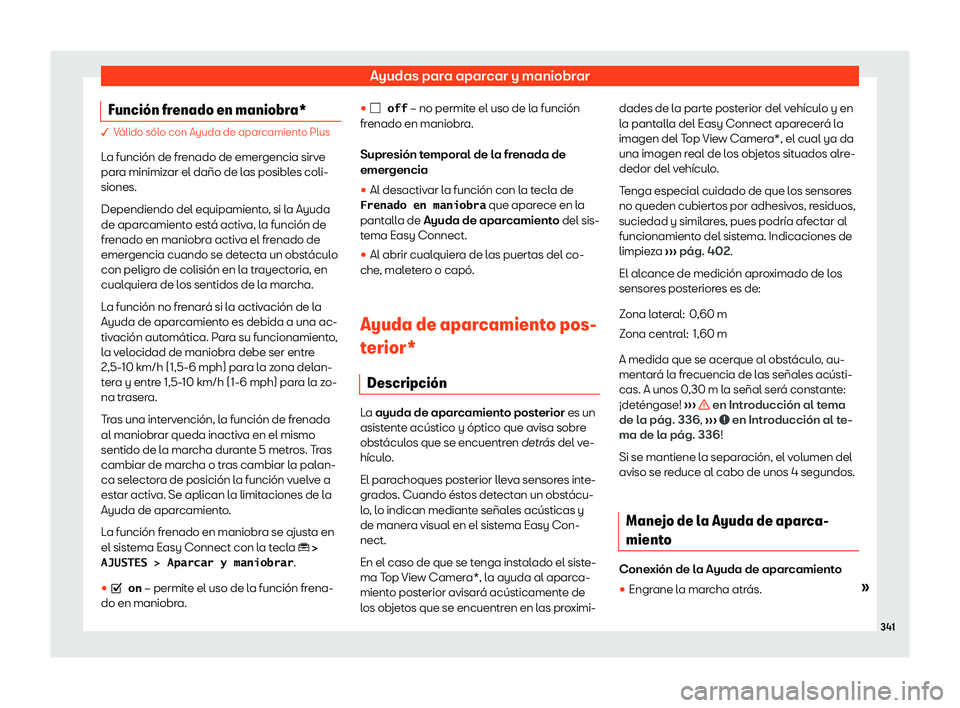 Seat Ateca 2019 Manual de instrucciones (in Spanish) Ayudas para aparcar y maniobrar
Funci Seat Ateca 2019 Manual de instrucciones (in Spanish) Ayudas para aparcar y maniobrar
Funci
