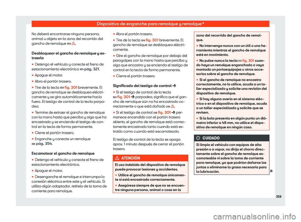 Seat Ateca 2019 Manual de instrucciones (in Spanish) Dispositivo de enganche para remolque y remolque*
No deber Seat Ateca 2019 Manual de instrucciones (in Spanish) Dispositivo de enganche para remolque y remolque*
No deber