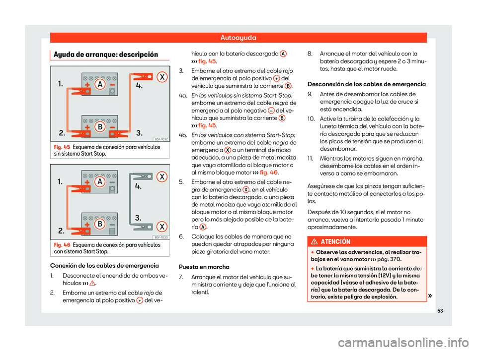 Seat Ateca 2019  Manual de instrucciones (in Spanish) Autoayuda
Ayuda de arranque: descripci