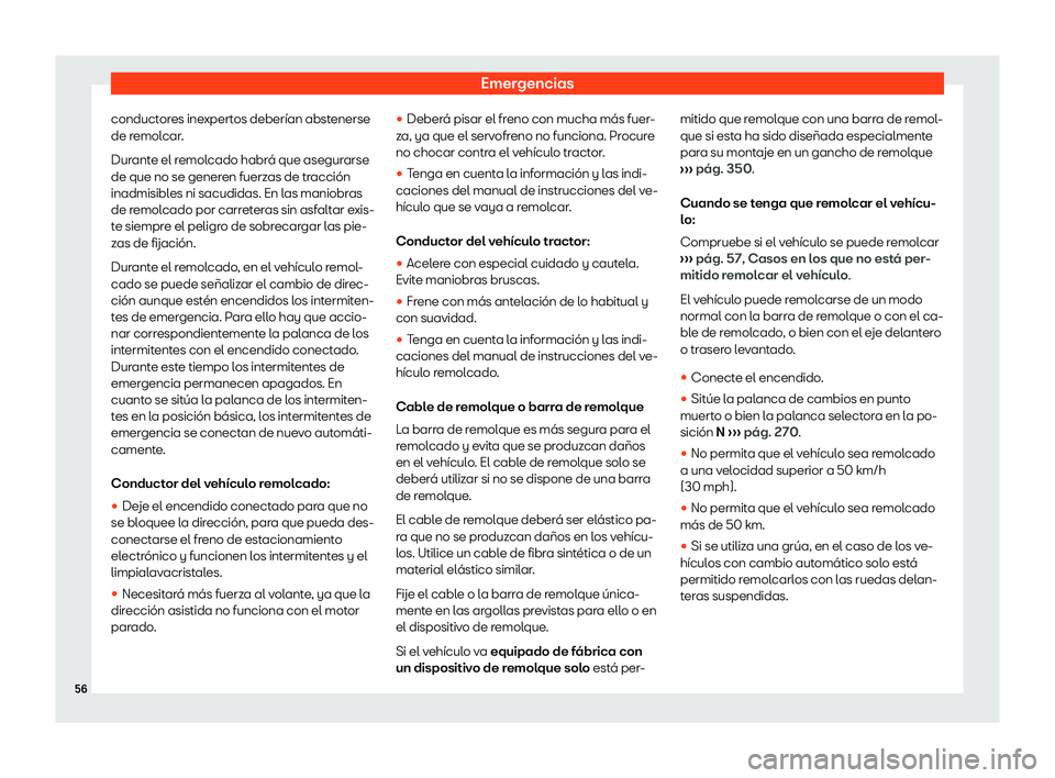 Seat Ateca 2019  Manual de instrucciones (in Spanish) Emergencias
conductores inexpertos deber