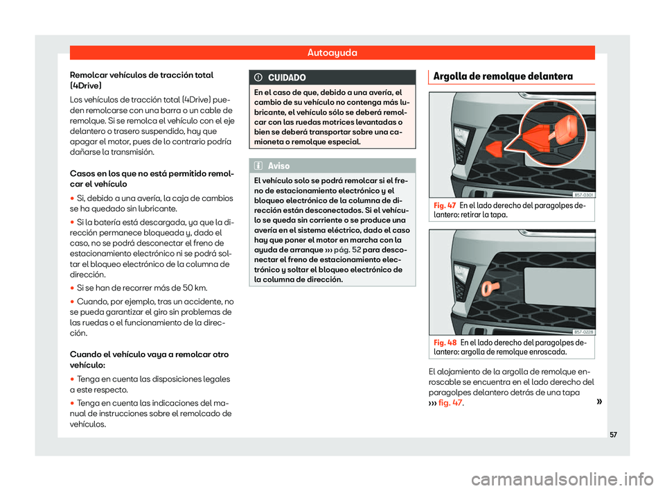 Seat Ateca 2019  Manual de instrucciones (in Spanish) Autoayuda
Remolcar veh