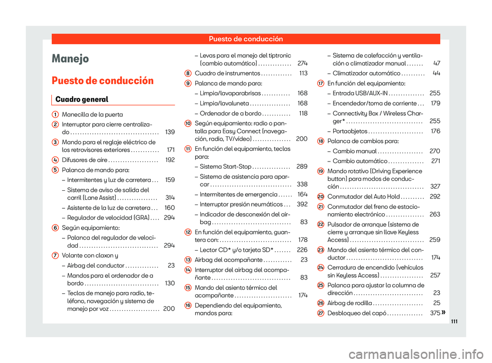 Seat Ateca 2018 Manual de instrucciones (in Spanish) Puesto de conducci Seat Ateca 2018 Manual de instrucciones (in Spanish) Puesto de conducci