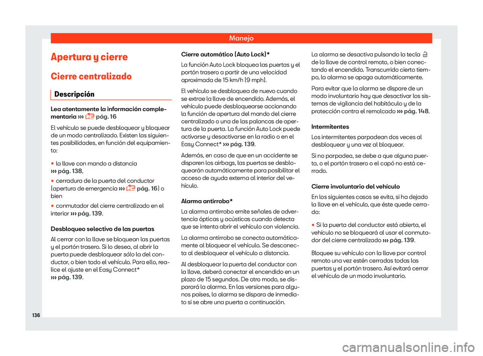 Seat Ateca 2018  Manual de instrucciones (in Spanish) Manejo
Apertura y cierre
Cierr e centr
aliz
ado
Descripci