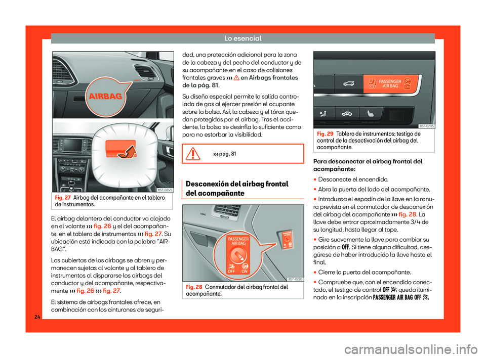 Seat Ateca 2018  Manual de instrucciones (in Spanish) Lo esencial
Fig. 27
Airbag del acompa