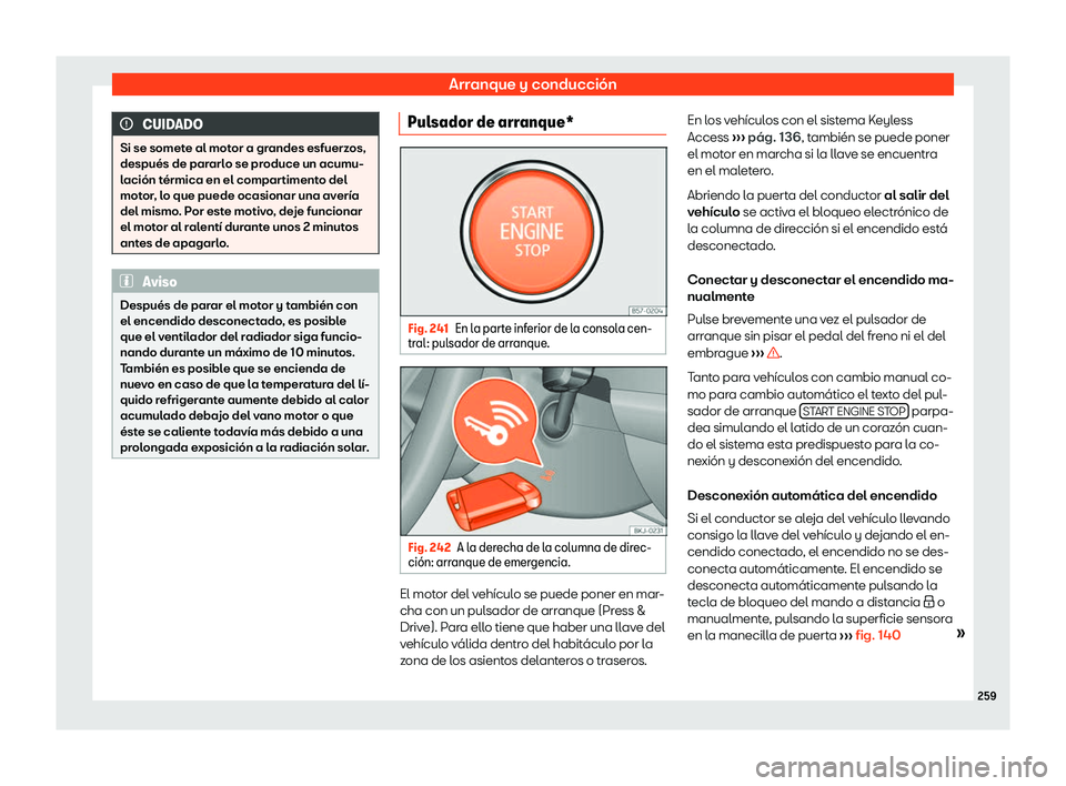 Seat Ateca 2018 Manual de instrucciones (in Spanish) Arranque y conducci Seat Ateca 2018 Manual de instrucciones (in Spanish) Arranque y conducci