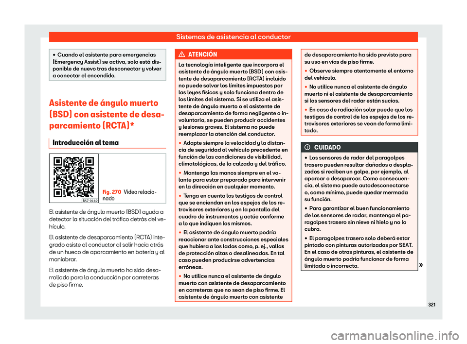 Seat Ateca 2018  Manual de instrucciones (in Spanish) Sistemas de asistencia al conductor
