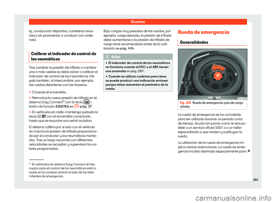 Seat Ateca 2018  Manual de instrucciones (in Spanish) Ruedas
ej., conducci