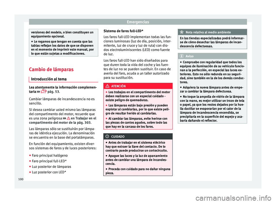 Seat Ateca 2016 Manual de instrucciones (in Spanish) Emergencias
versiones del modelo, o bien constituyen un
equipamient
o opc
ional.
● Le rogamos que tengan en cuenta que las
tabl
as reflejan los datos de que se disponen
en el momento de imprimir es Seat Ateca 2016 Manual de instrucciones (in Spanish) Emergencias
versiones del modelo, o bien constituyen un
equipamient
o opc
ional.
● Le rogamos que tengan en cuenta que las
tabl
as reflejan los datos de que se disponen
en el momento de imprimir es