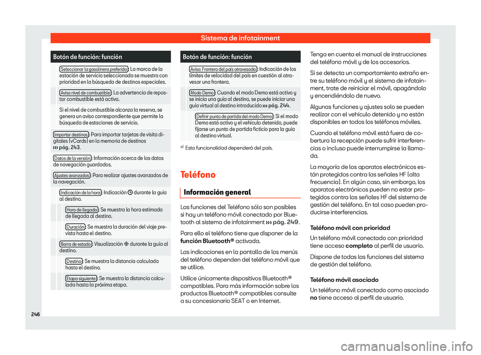 Seat Alhambra 2020 Manual de instrucciones (in Spanish) Sistema de infotainment
Bot Seat Alhambra 2020 Manual de instrucciones (in Spanish) Sistema de infotainment
Bot