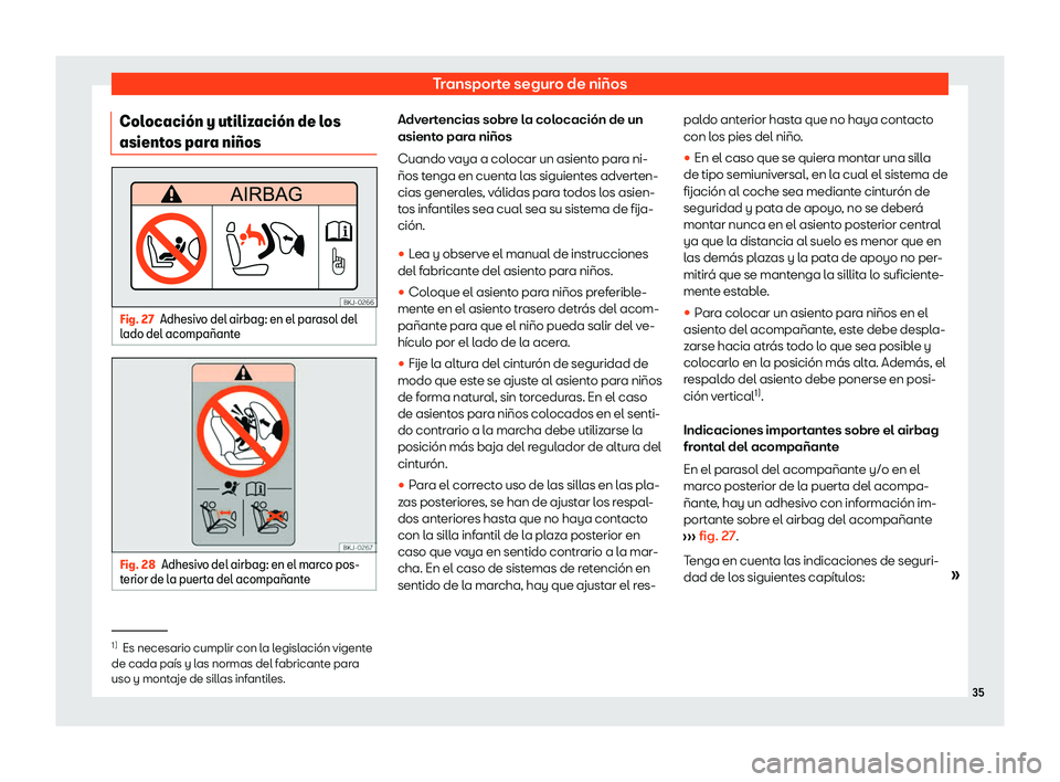 Seat Alhambra 2020  Manual de instrucciones (in Spanish) Transporte seguro de niños
Colocaci