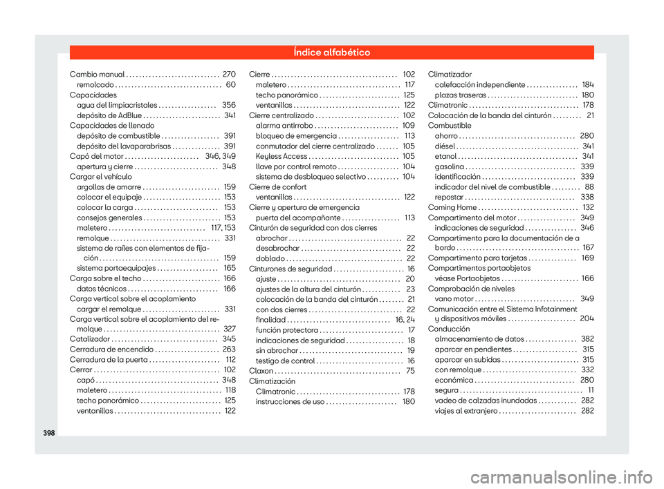 Seat Alhambra 2020  Manual de instrucciones (in Spanish) Índice alfabético
Cambio manual . . . . . . . . . . . . . . . . . . . . . . . . . . . . . 270
r emol
cado . . . . . . . . . . . . . . . . . . . . . . . . . . . . . . . . . 60
Capacidades agua del li