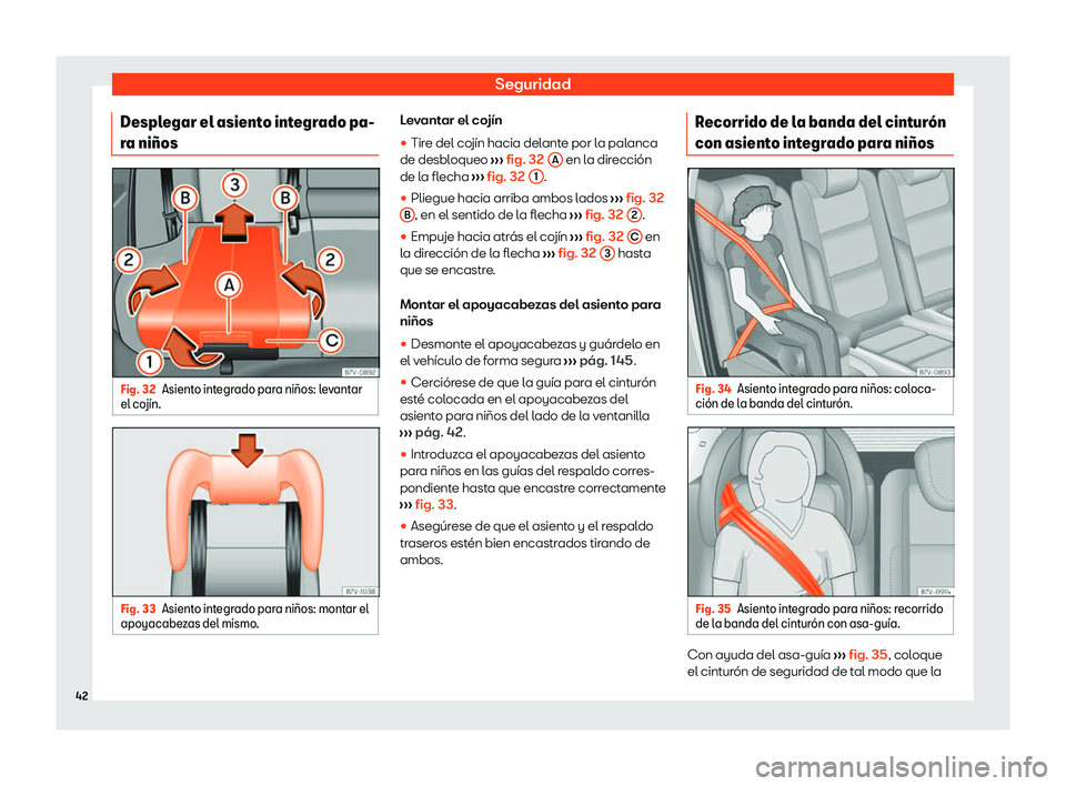 Seat Alhambra 2020  Manual de instrucciones (in Spanish) Seguridad
Desplegar el asiento integrado pa-
r a ni
