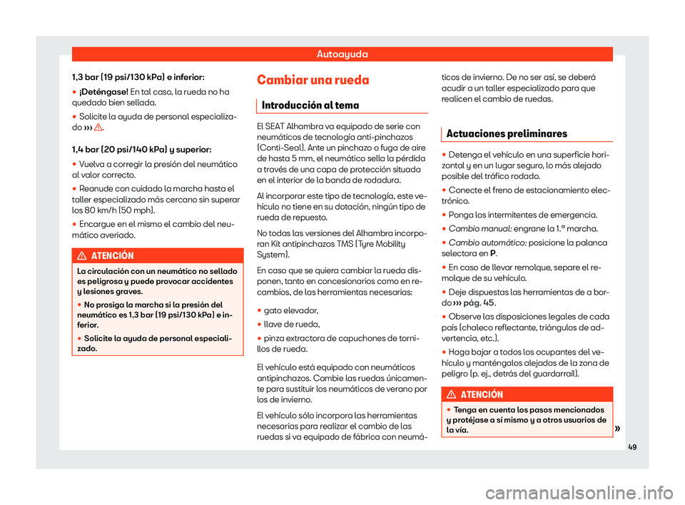 Seat Alhambra 2020  Manual de instrucciones (in Spanish) Autoayuda
1,3 bar (19 psi/130 kPa) e inferior:
