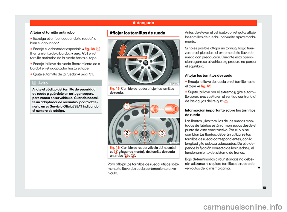 Seat Alhambra 2020  Manual de instrucciones (in Spanish) Autoayuda
Aflojar el tornillo antirrobo
