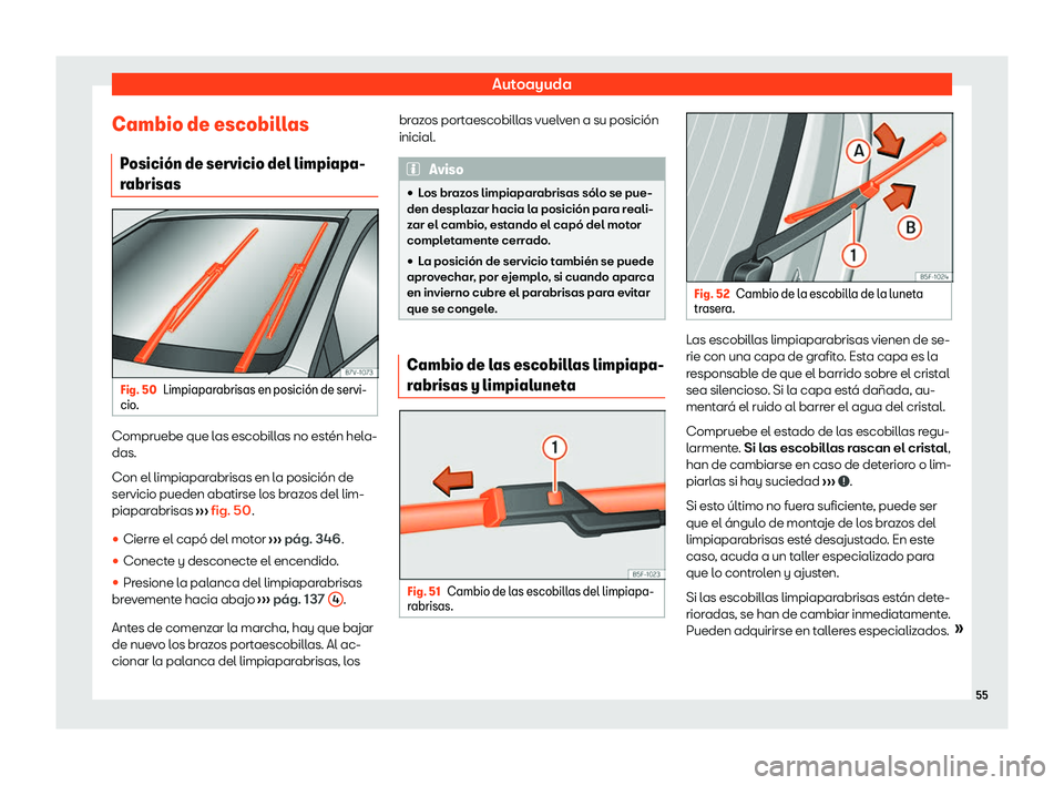 Seat Alhambra 2020  Manual de instrucciones (in Spanish) Autoayuda
Cambio de escobillas P osici