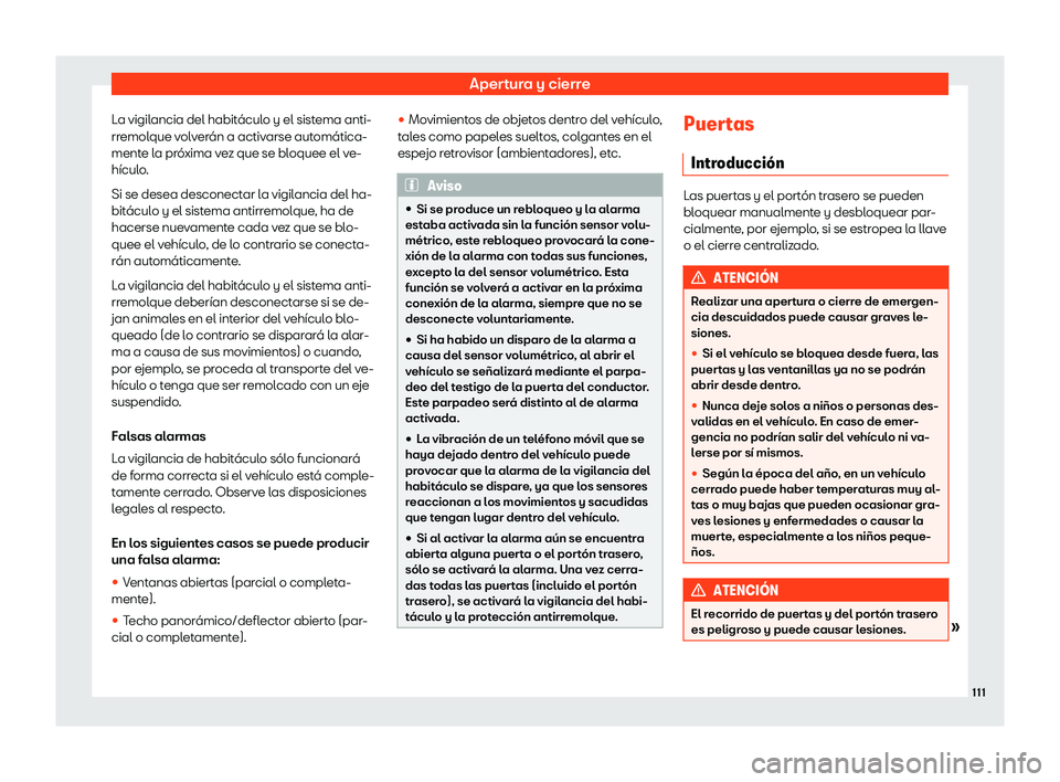 Seat Alhambra 2019  Manual de instrucciones (in Spanish) Apertura y cierre
La vigilancia del habit