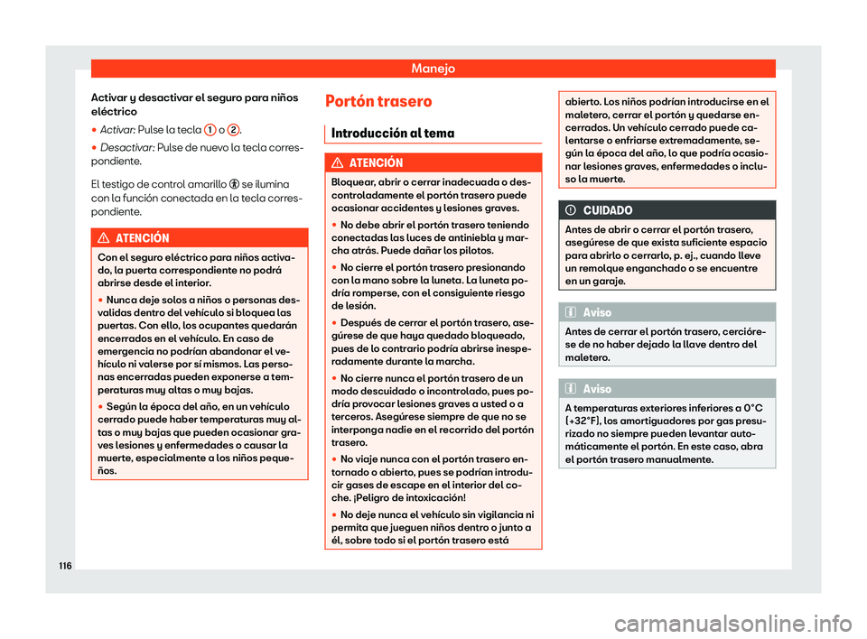 Seat Alhambra 2019  Manual de instrucciones (in Spanish) Manejo
Activar y desactivar el seguro para ni