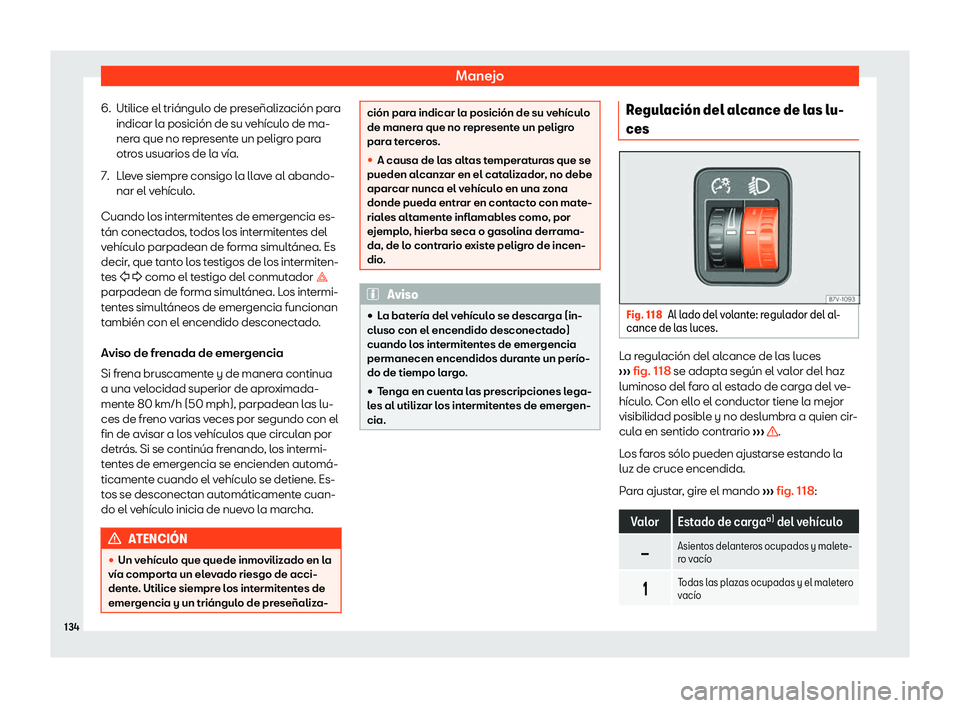 Seat Alhambra 2019  Manual de instrucciones (in Spanish) Manejo
6. Utilice el tri