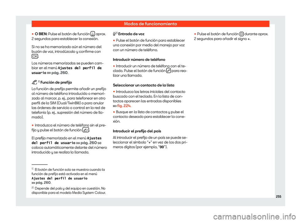 Seat Alhambra 2019  Manual de instrucciones (in Spanish) Modos de funcionamiento
