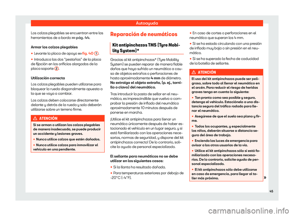 Seat Alhambra 2019  Manual de instrucciones (in Spanish) Autoayuda
Los calzos plegables se encuentran entre las
herr amient
as de a bor do 
