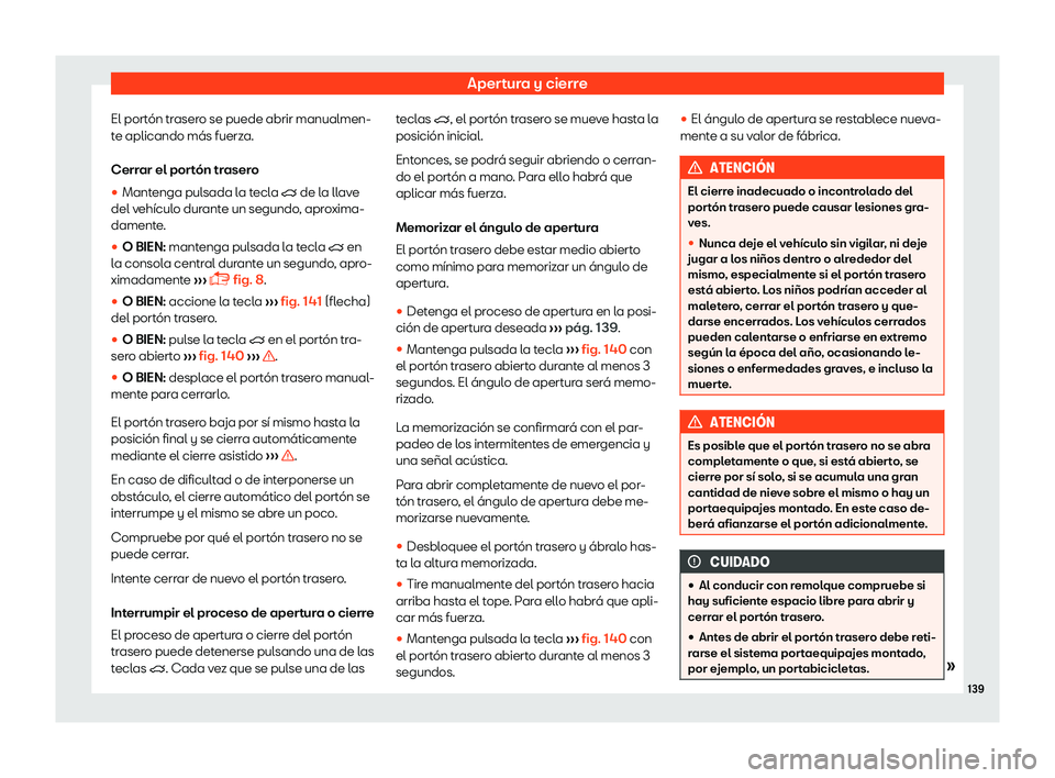 Seat Alhambra 2018  Manual de instrucciones (in Spanish) Apertura y cierre
El port