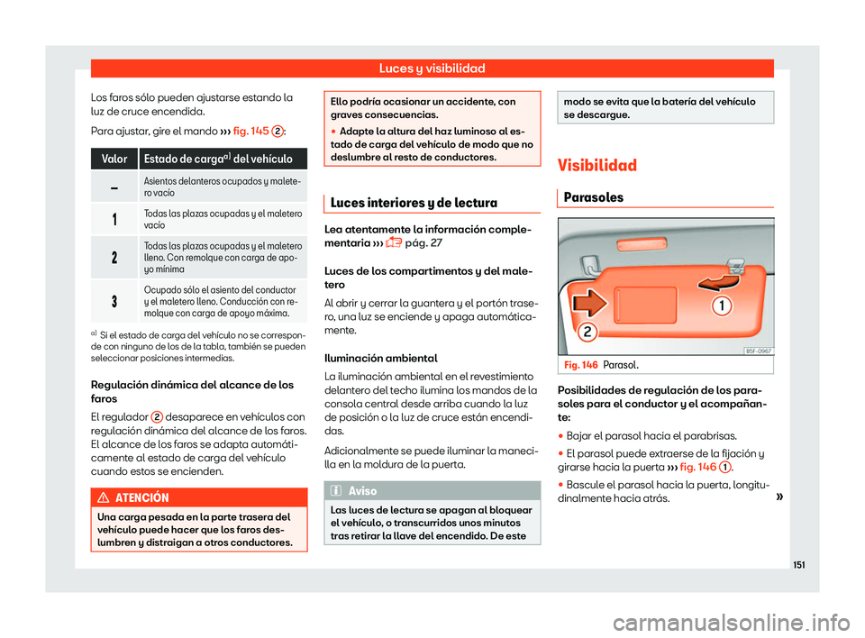 Seat Alhambra 2018  Manual de instrucciones (in Spanish) Luces y visibilidad
Los faros s