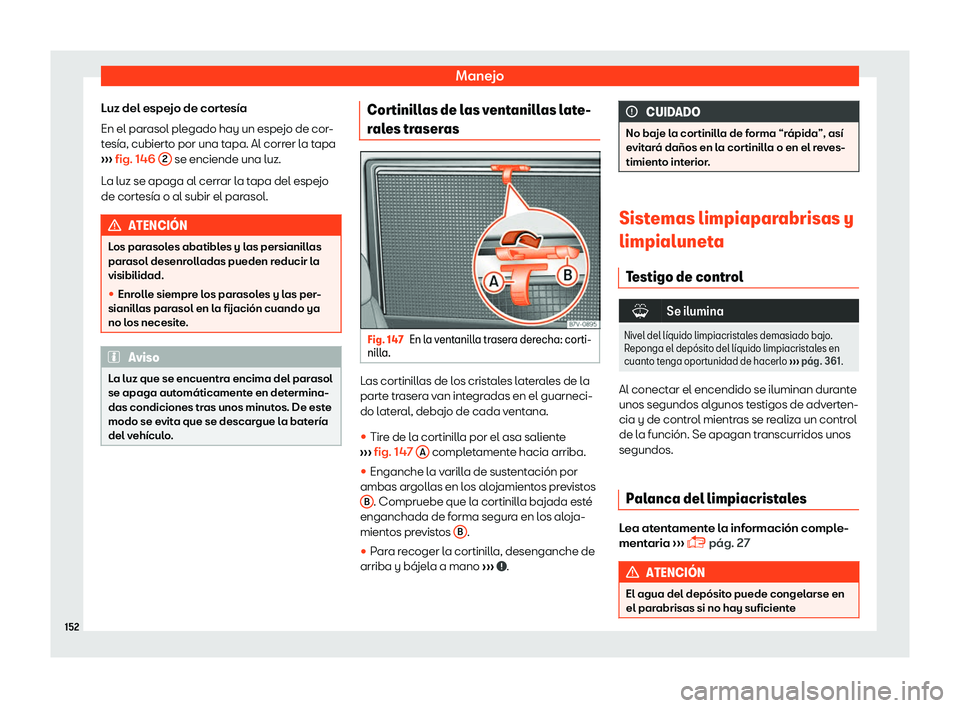 Seat Alhambra 2018  Manual de instrucciones (in Spanish) Manejo
Luz del espejo de cortes