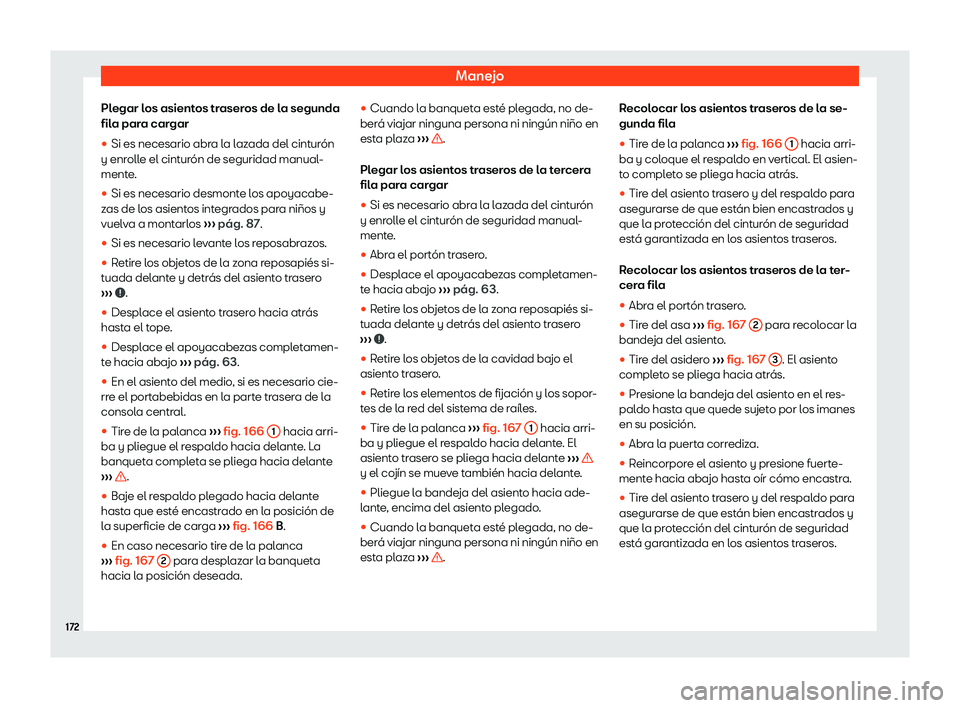 Seat Alhambra 2018  Manual de instrucciones (in Spanish) Manejo
Plegar los asientos traseros de la segunda
fil a par
a car
gar
