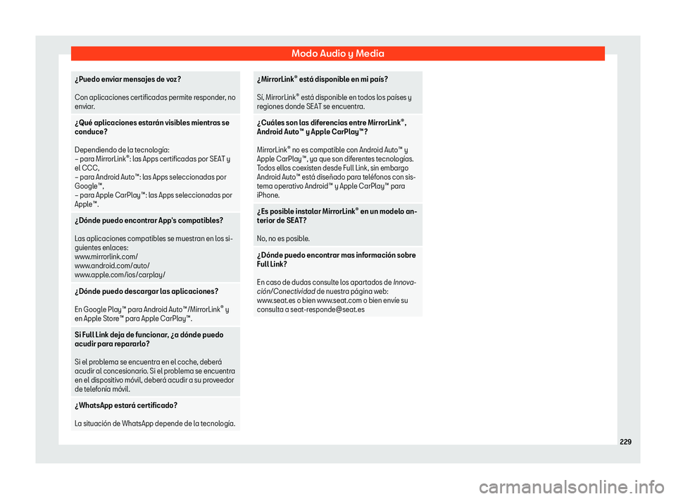 Seat Alhambra 2018 Manual de instrucciones (in Spanish) Modo Audio y Media
Seat Alhambra 2018 Manual de instrucciones (in Spanish) Modo Audio y Media