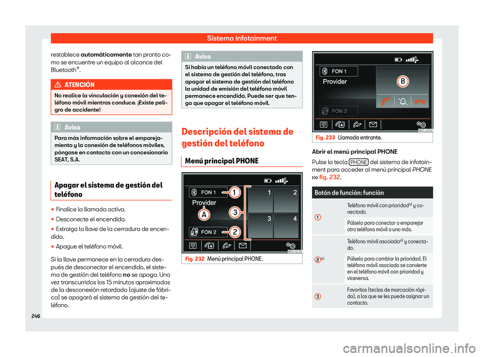 Seat Alhambra 2018  Manual de instrucciones (in Spanish) Sistema Infotainment
restablece aut om
