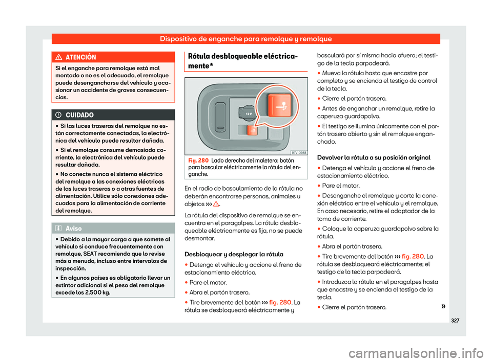 Seat Alhambra 2018  Manual de instrucciones (in Spanish) Dispositivo de enganche para remolque y remolque
ATENCI