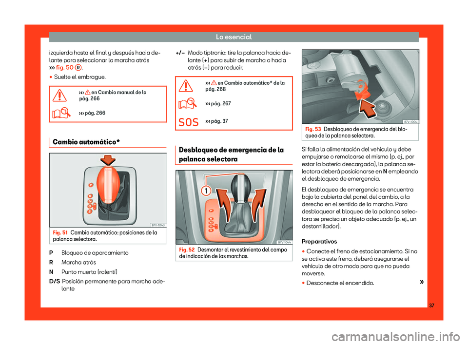 Seat Alhambra 2018  Manual de instrucciones (in Spanish) Lo esencial
izquierda hasta el final y despu