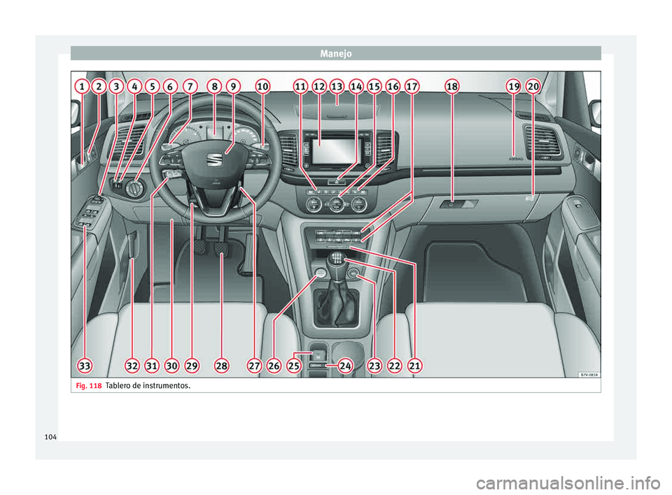 Seat Alhambra 2015  Manual de instrucciones (in Spanish) Manejo
Fig. 118
Tablero de instrumentos.104 