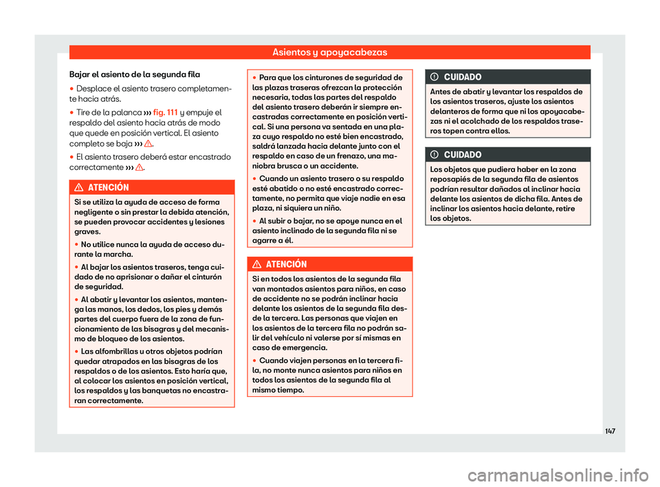 Seat Tarraco 2020  Manual de instrucciones (in Spanish) Asientos y apoyacabezas
Bajar el asiento de la segunda fila
