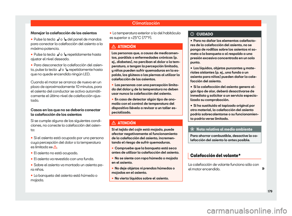 Seat Tarraco 2020  Manual de instrucciones (in Spanish) Climatización
Manejar la calefacción de los asientos
