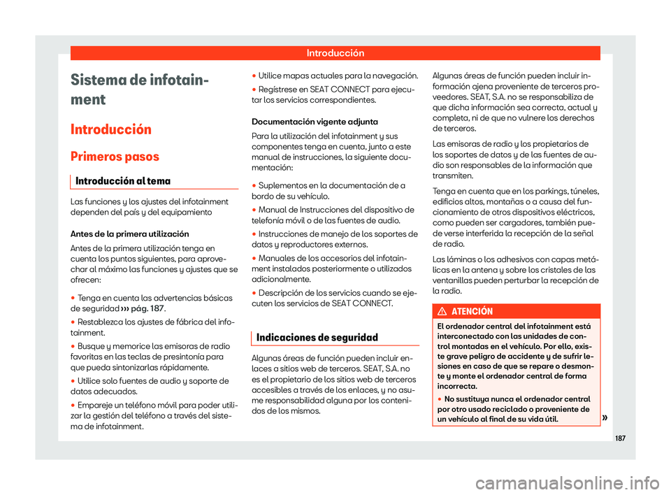 Seat Tarraco 2020  Manual de instrucciones (in Spanish) Introducción
Sistema de infotain-
ment
Intr oducci