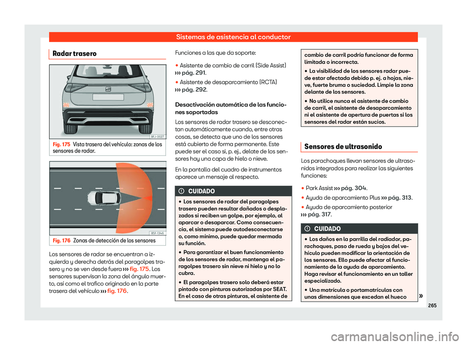 Seat Tarraco 2020  Manual de instrucciones (in Spanish) Sistemas de asistencia al conductor
Radar trasero Fig. 175
Vista trasera del veh