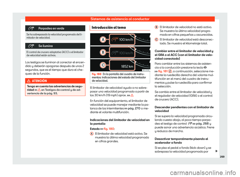 Seat Tarraco 2020  Manual de instrucciones (in Spanish) Sistemas de asistencia al conductor
�