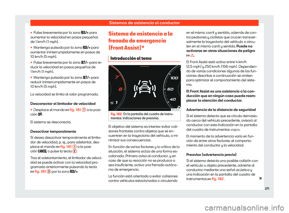 Seat Tarraco 2020  Manual de instrucciones (in Spanish) Sistemas de asistencia al conductor
