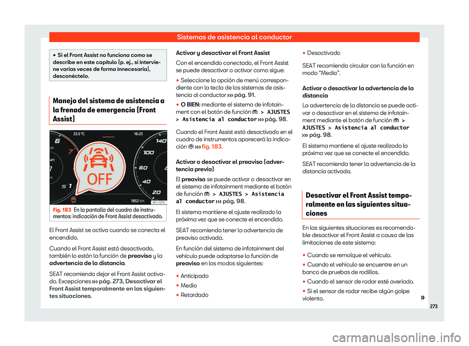 Seat Tarraco 2020  Manual de instrucciones (in Spanish) Sistemas de asistencia al conductor

