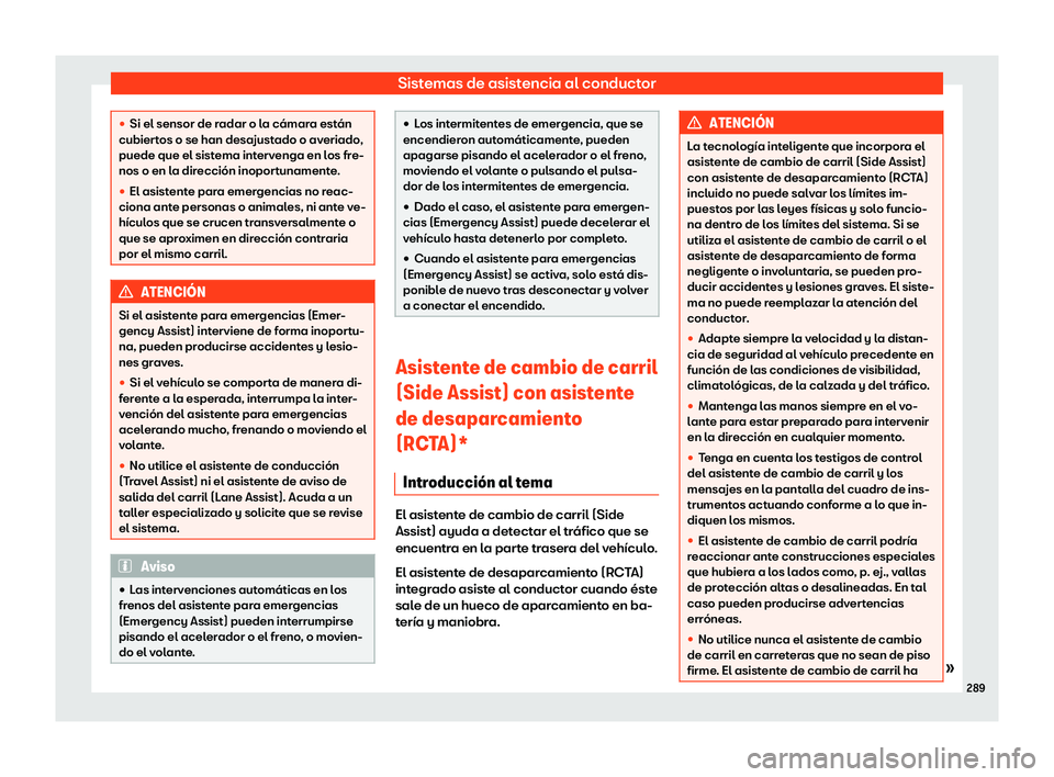 Seat Tarraco 2020  Manual de instrucciones (in Spanish) Sistemas de asistencia al conductor
