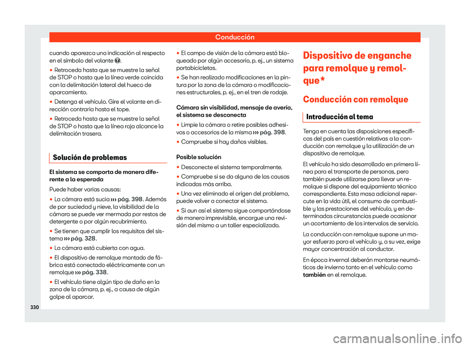 Seat Tarraco 2020  Manual de instrucciones (in Spanish) Conducción
cuando aparezca una indicación al respecto
en el símbol o del v
olante �F.
