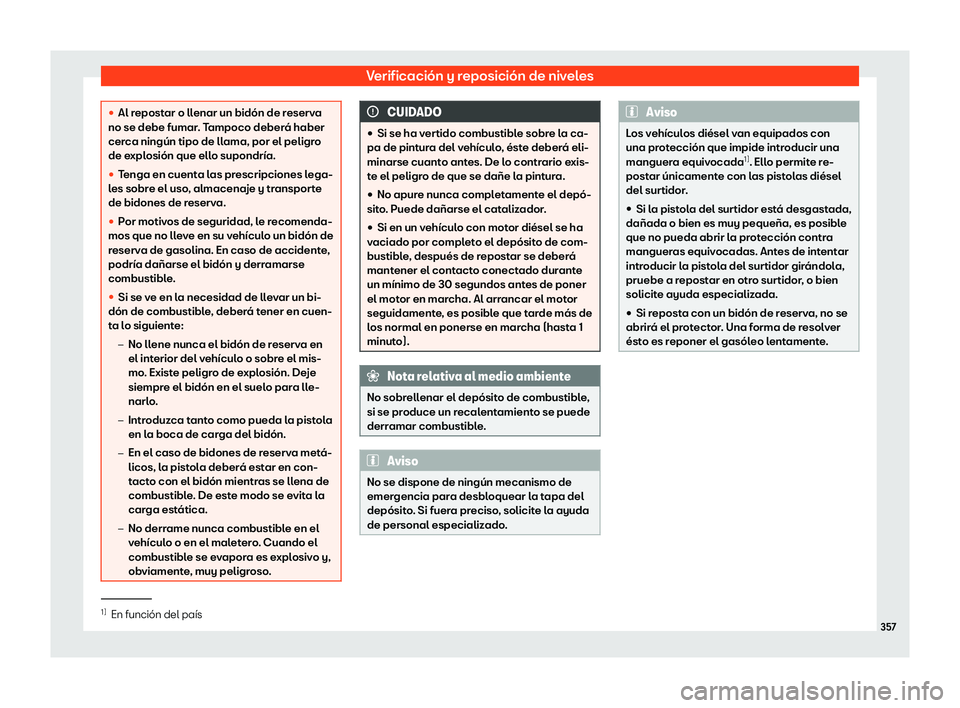 Seat Tarraco 2020  Manual de instrucciones (in Spanish) Verificación y reposición de niveles
