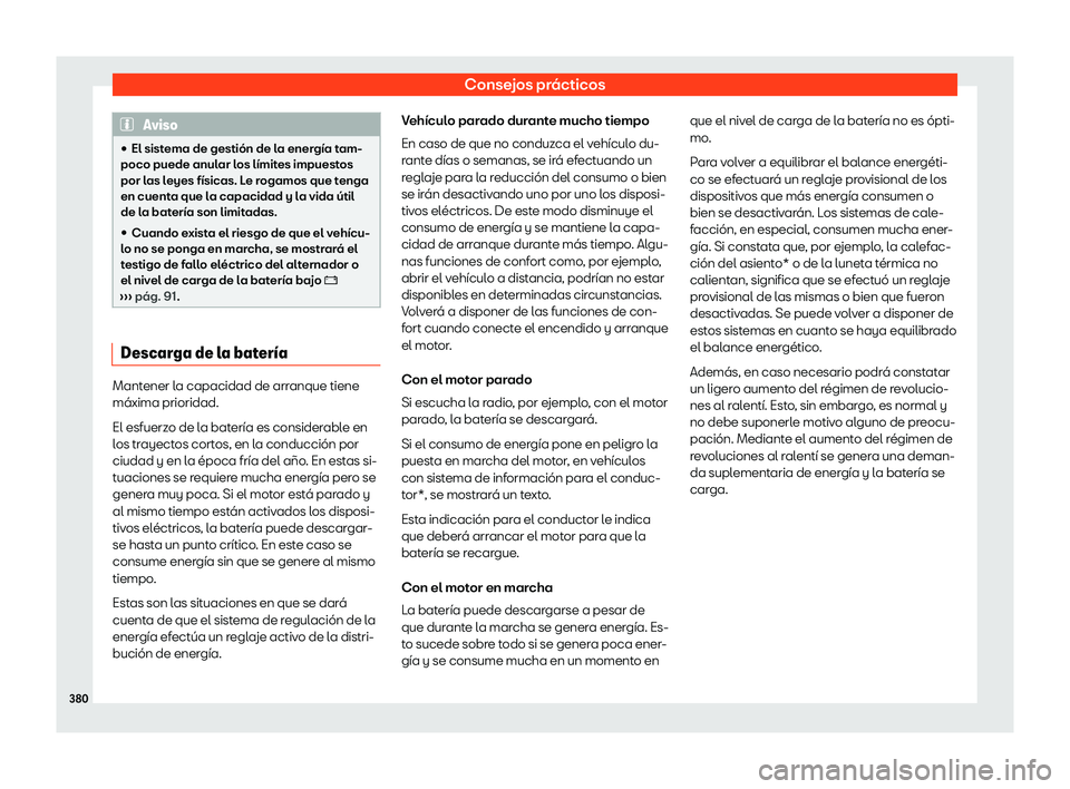 Seat Tarraco 2020  Manual de instrucciones (in Spanish) Consejos prácticos
Aviso

